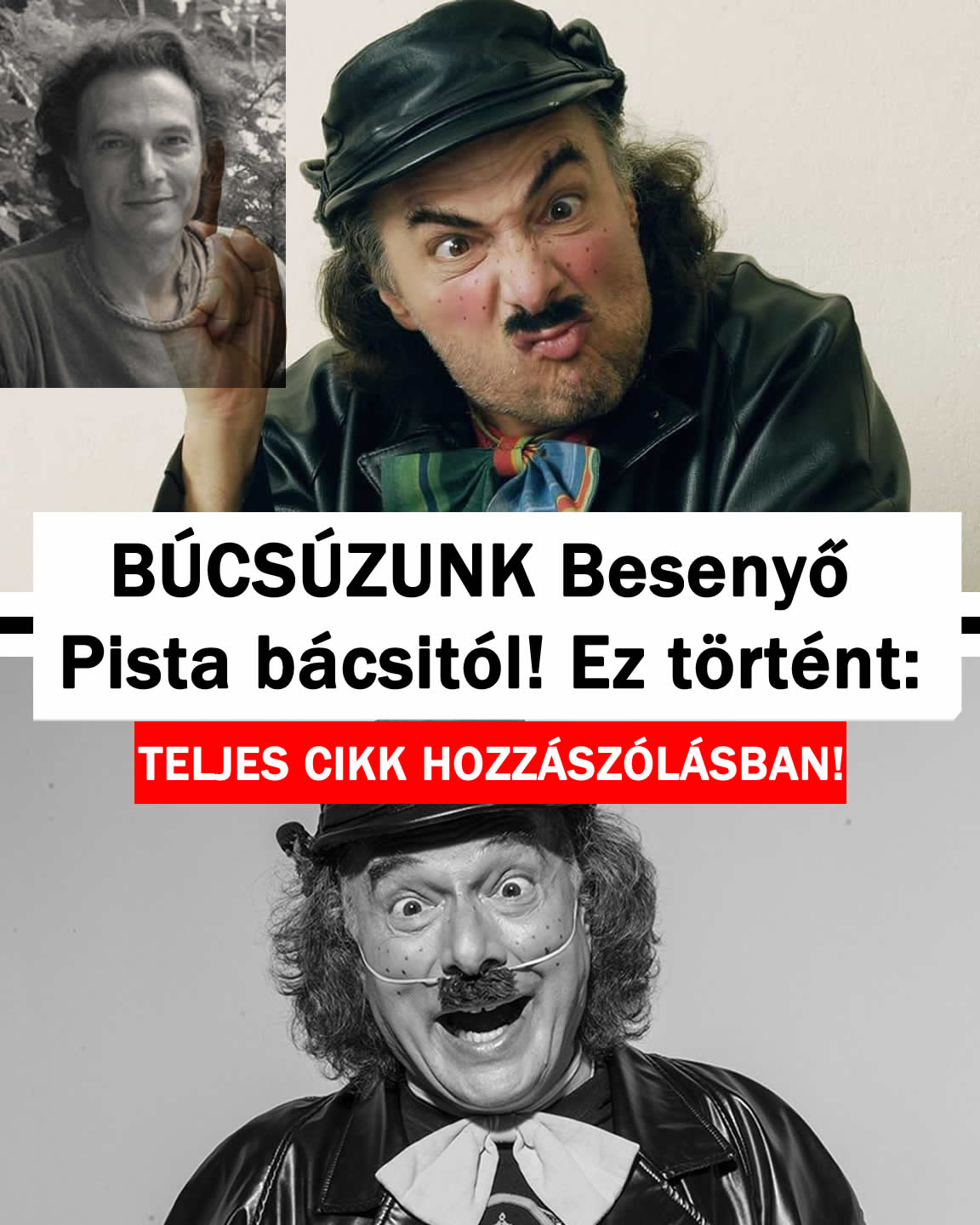 BÚCSÚZUNK Besenyő Pista bácsitól! Ez történt: