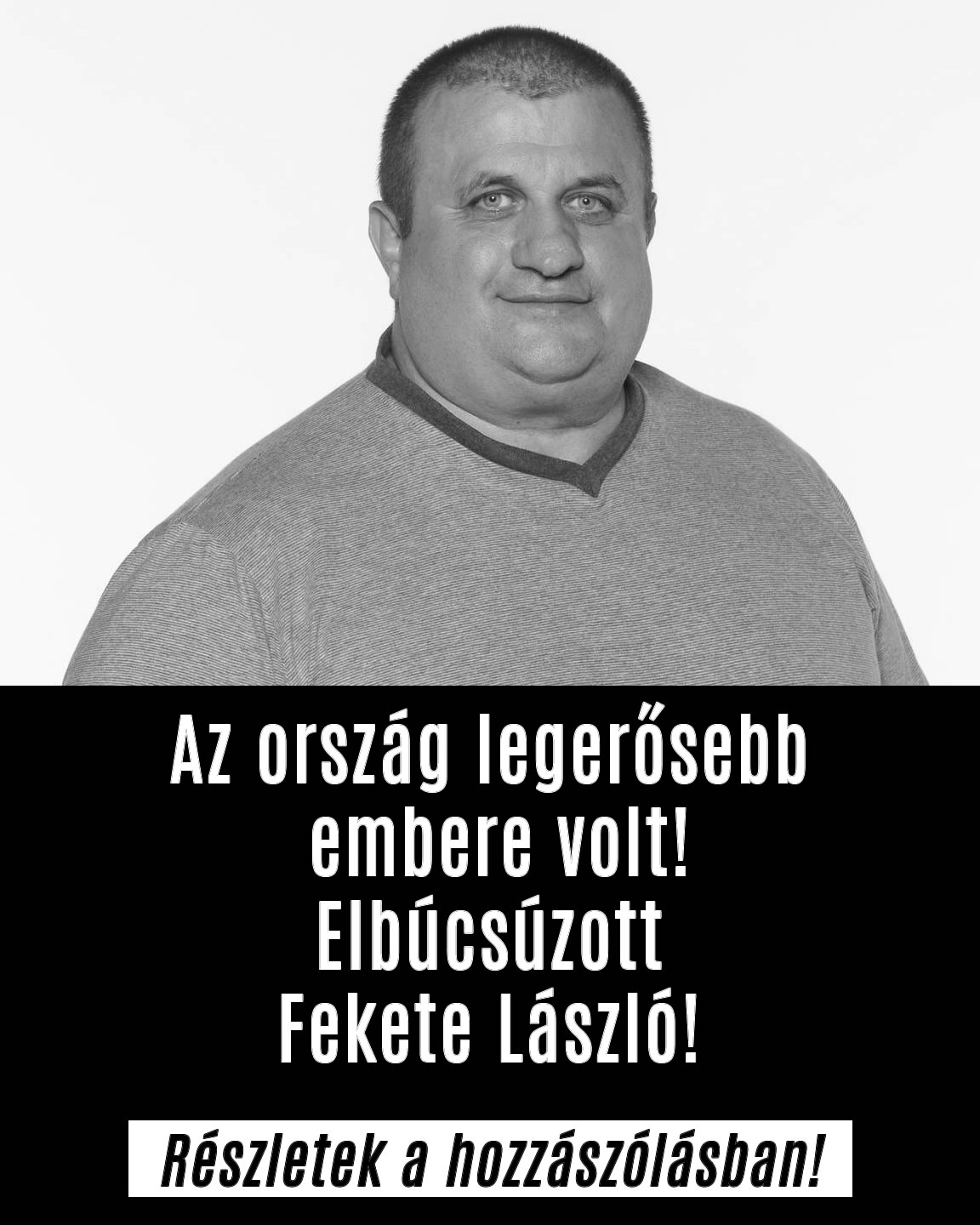 Az ország legerősebb embere volt!