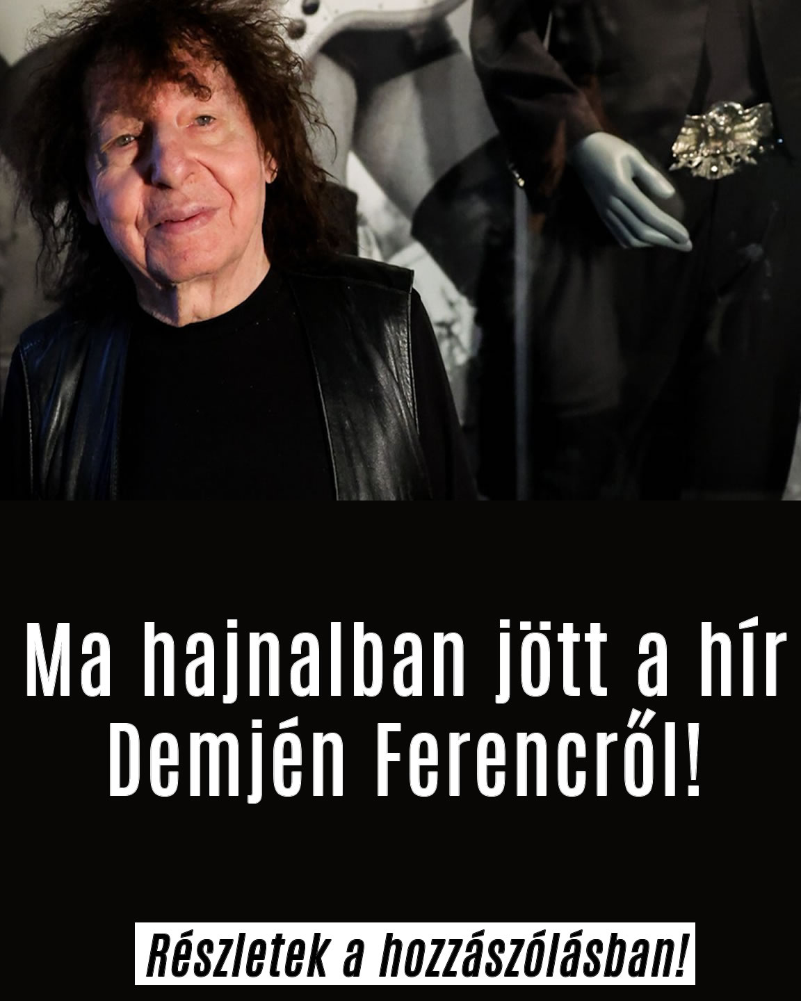 Ma hajnalban jött a hír Demjén Ferencről!