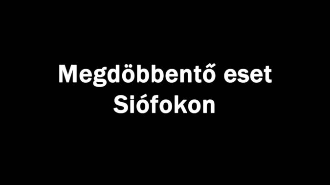 Megdöbbentő eset Siófokon