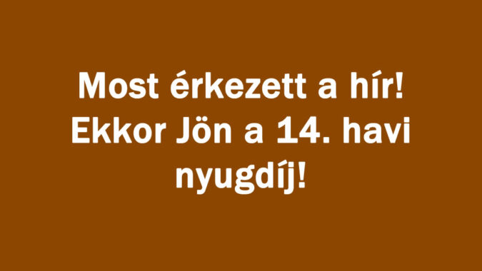 Most érkezett a hír! Ekkor Jön a 14. havi nyugdíj!