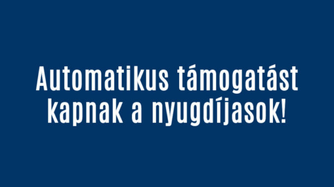 Automatikus támogatást kapnak a nyugdíjasok!