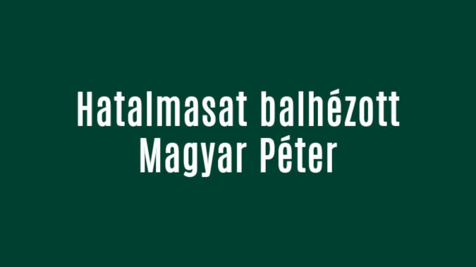 Hatalmasat balhézott Magyar Péter