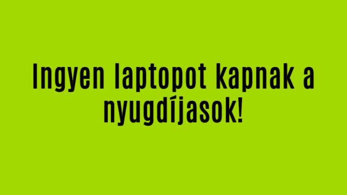 Ingyen laptopot kapnak a nyugdíjasok!