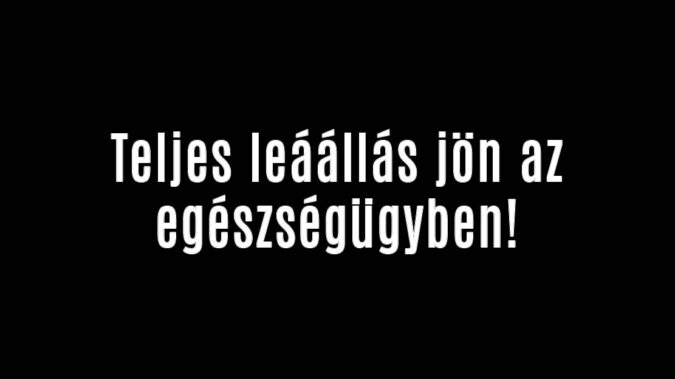 Teljes leáállás jön az egészségügyben!