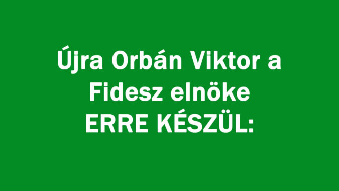 Újra Orbán Viktor a Fidesz elnöke
