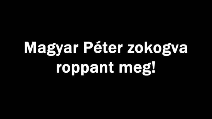 Magyar Péter zokogva roppant meg!