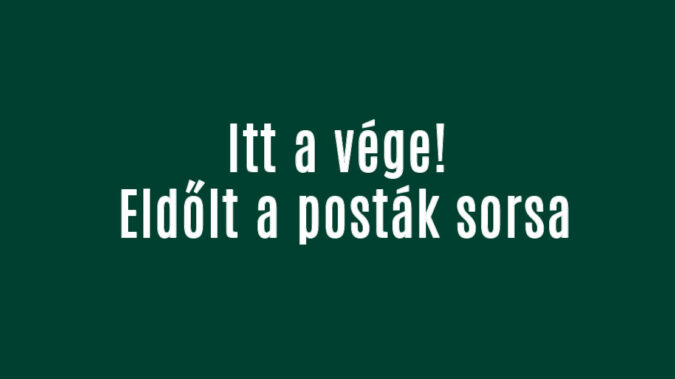 Itt a vége! Eldőlt a posták sorsa