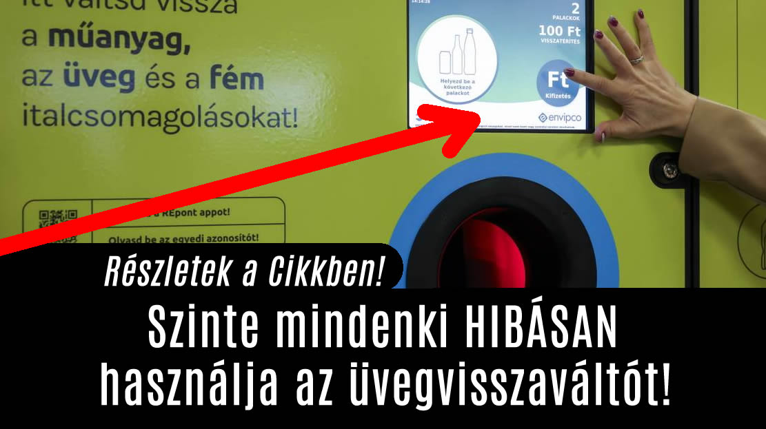 Szinte mindenki HIBÁSAN használja az üvegvisszaváltót!