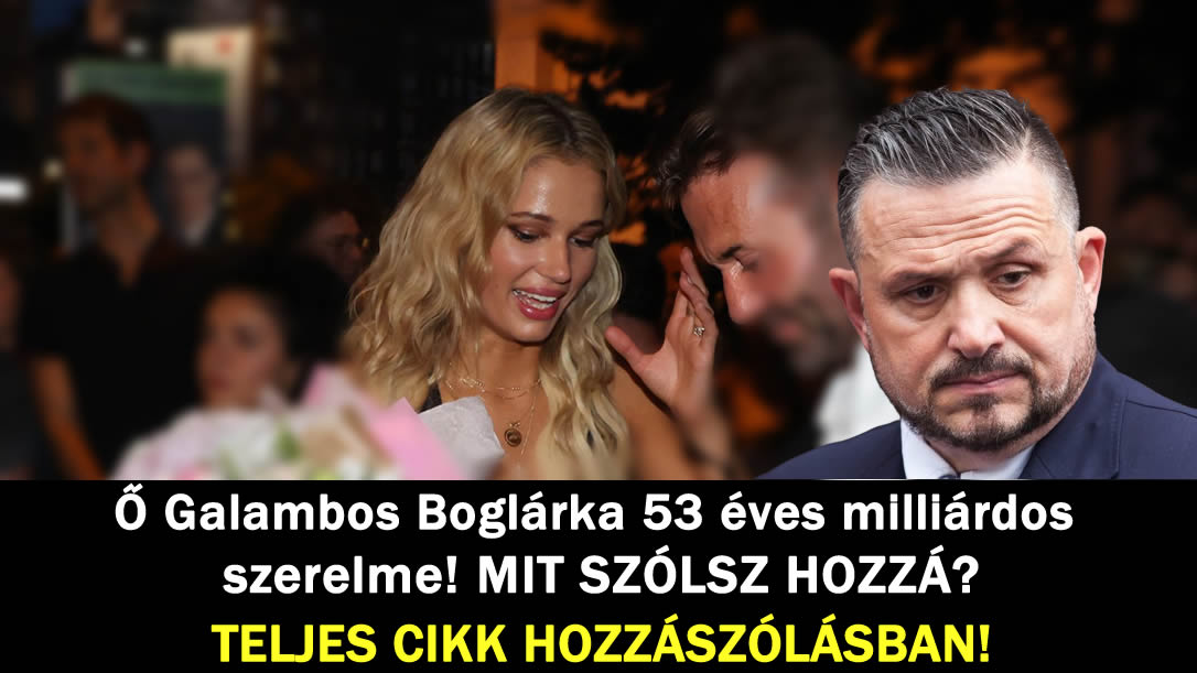 Ő Galambos Boglárka 53 éves milliárdos szerelme! MIT SZÓLSZ HOZZÁ?